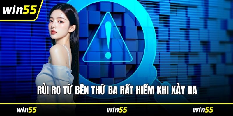 Rủi ro từ bên thứ ba rất hiếm khi xảy ra